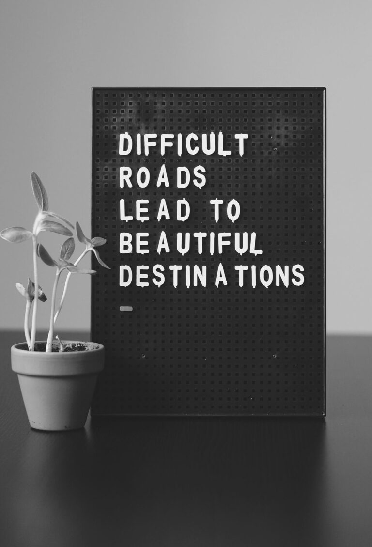 Difficult roads lead to beautiful destintions